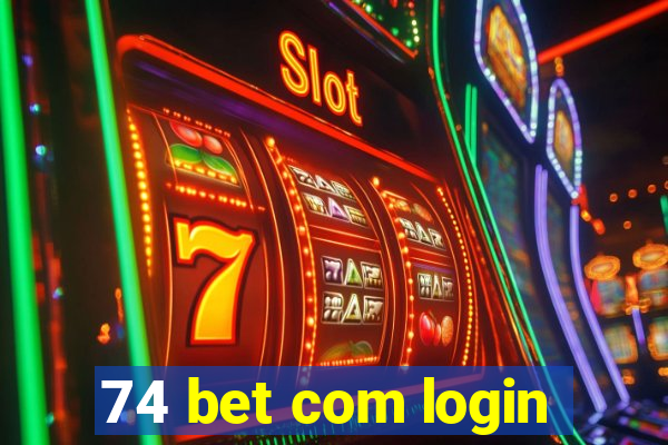 74 bet com login