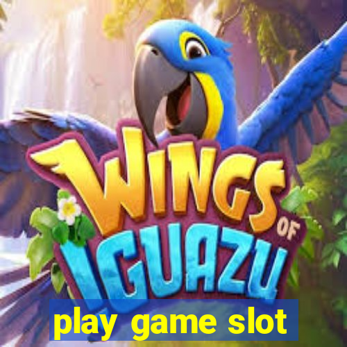 play game slot