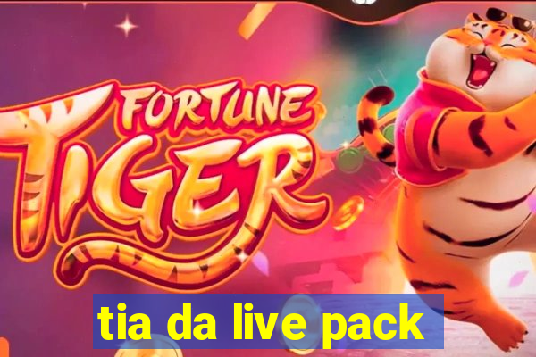 tia da live pack