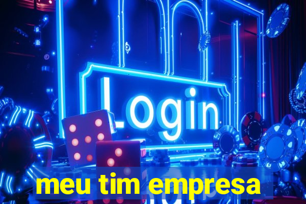 meu tim empresa