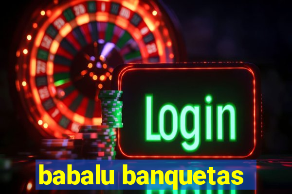 babalu banquetas