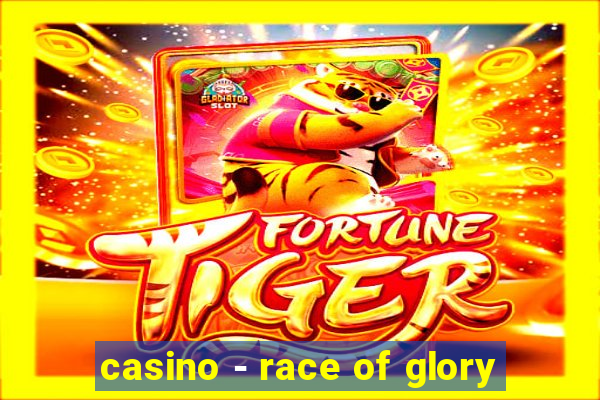 casino - race of glory