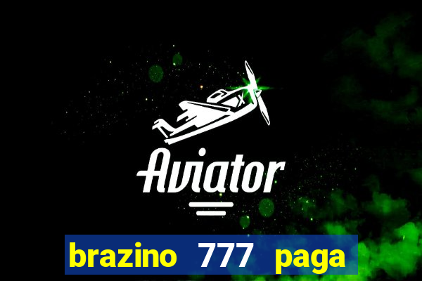 brazino 777 paga de verdade