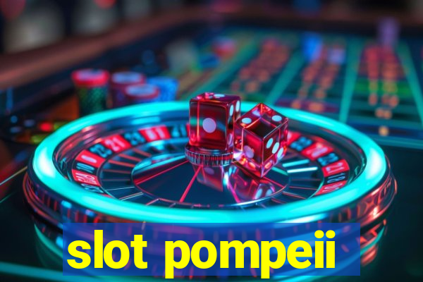 slot pompeii