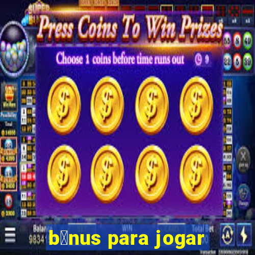 b么nus para jogar