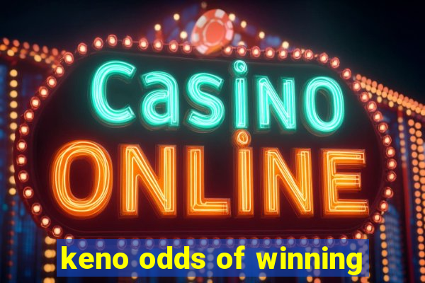 keno odds of winning