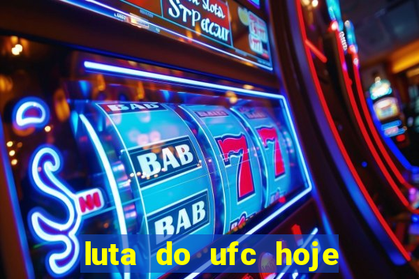 luta do ufc hoje ao vivo