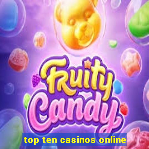 top ten casinos online