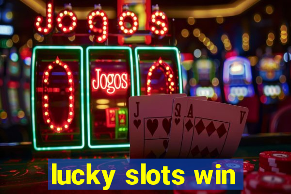 lucky slots win