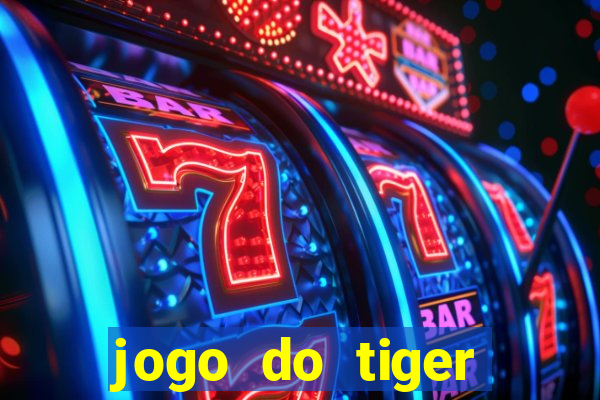 jogo do tiger teste gr谩tis