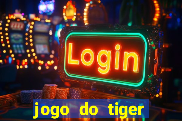 jogo do tiger teste gr谩tis