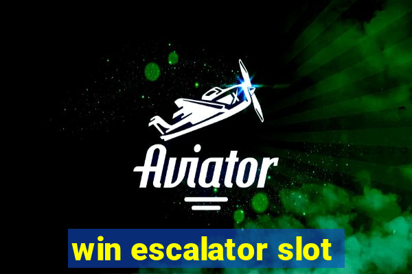 win escalator slot