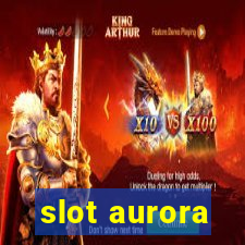 slot aurora