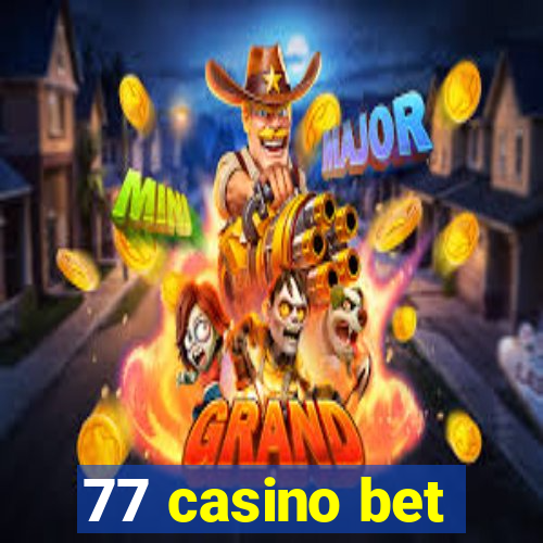 77 casino bet