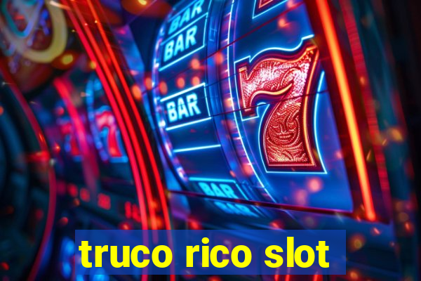 truco rico slot