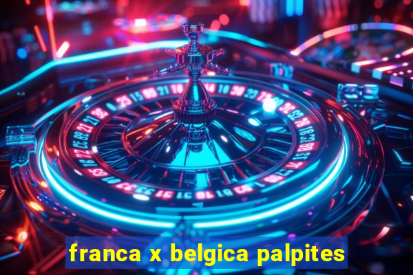 franca x belgica palpites