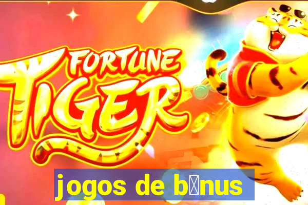 jogos de b么nus