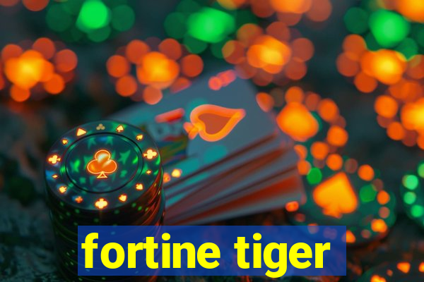 fortine tiger