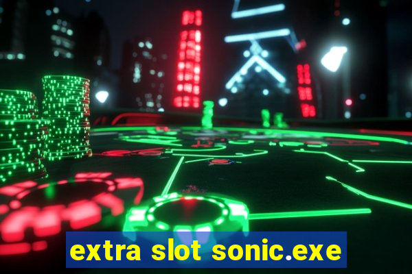 extra slot sonic.exe