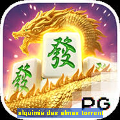 alquimia das almas torrent