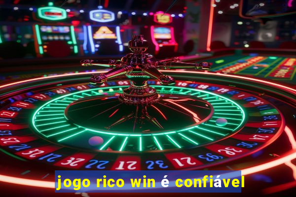 jogo rico win é confiável