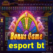 esport bt