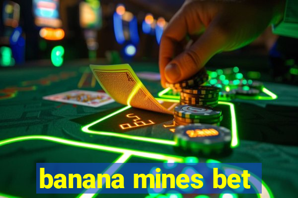 banana mines bet