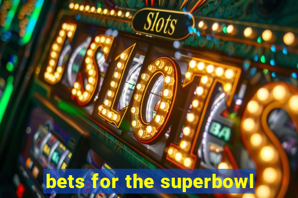 bets for the superbowl