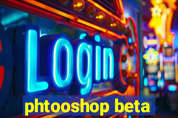 phtooshop beta