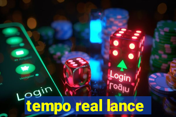 tempo real lance