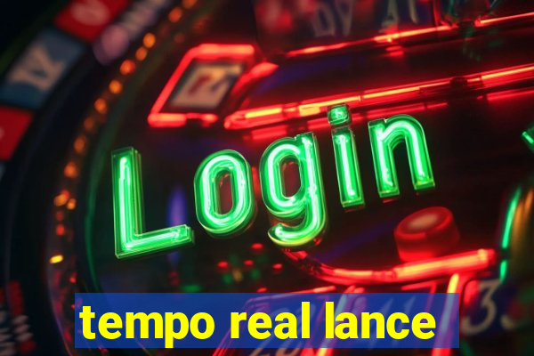 tempo real lance