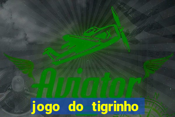 jogo do tigrinho realmente ganha dinheiro