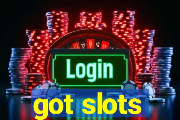 got slots