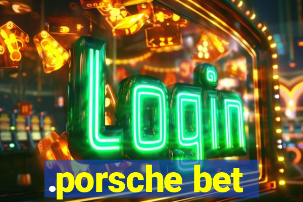 .porsche bet