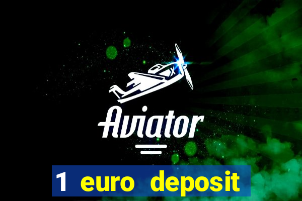 1 euro deposit bonus casino