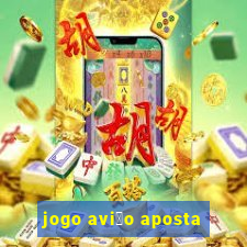 jogo avi茫o aposta