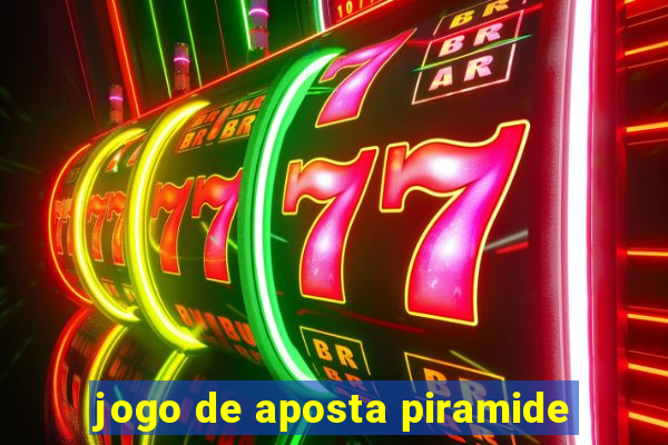 jogo de aposta piramide