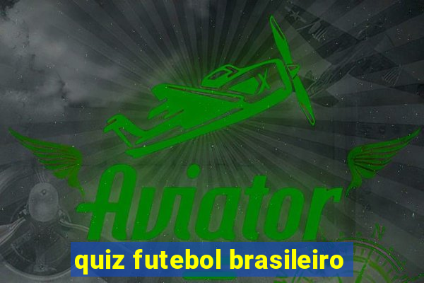 quiz futebol brasileiro