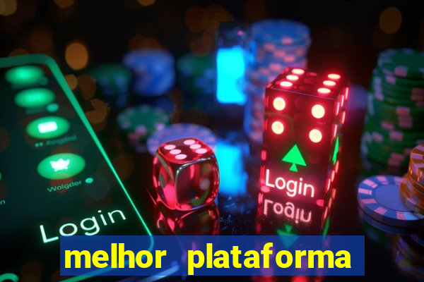 melhor plataforma de jogos de aposta