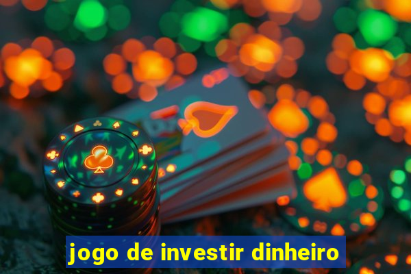 jogo de investir dinheiro