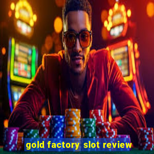 gold factory slot review