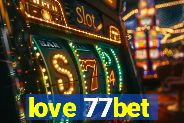 love 77bet