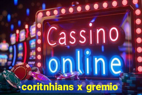 coritnhians x gremio