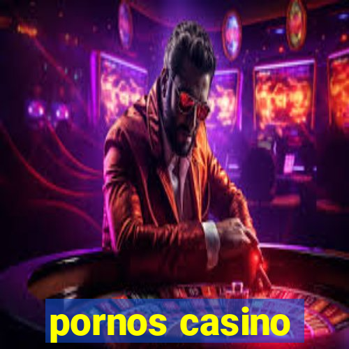 pornos casino