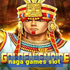 naga games slot