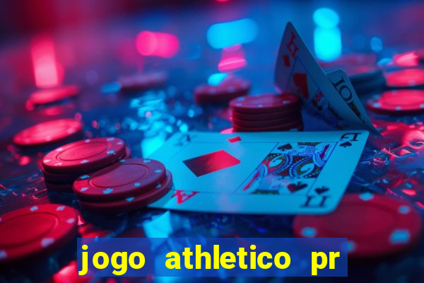 jogo athletico pr onde assistir