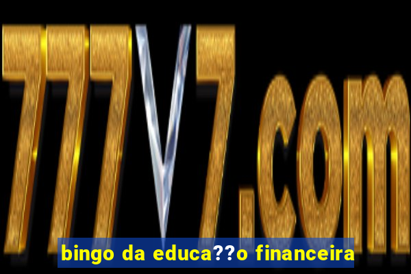 bingo da educa??o financeira