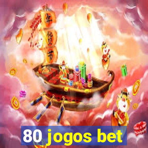 80 jogos bet