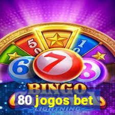 80 jogos bet