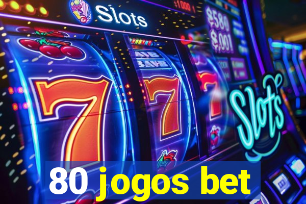 80 jogos bet